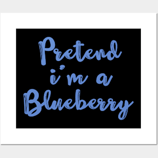 pretend i'm a blueberry, Blueberry Posters and Art